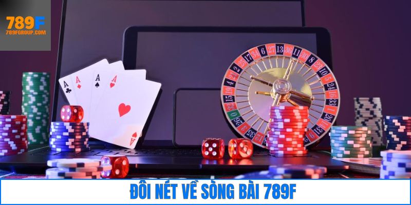 Nét chính về giải trí tại sòng bài 789F