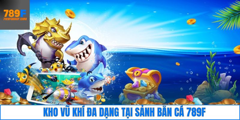 Kho vũ khí săn ngư ấn tượng tại 789F