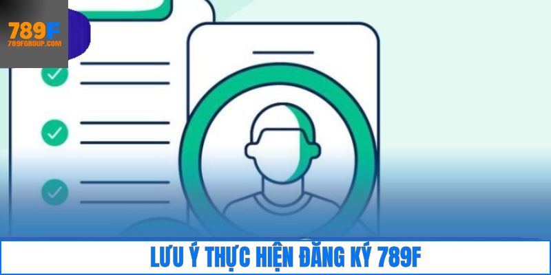 Những điều cần chú ý khi tạo account trên 789F