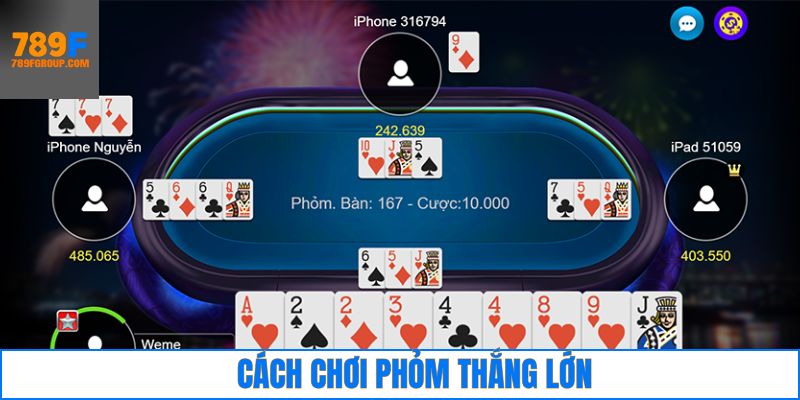 Cách chơi Phỏm bất bại dành cho hội viên mới