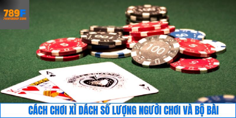 Số lượng người chơi và loại bài dùng trong game
