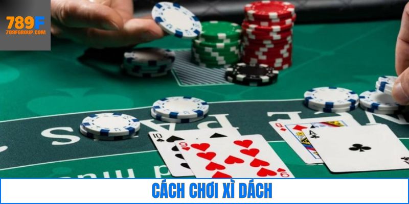 Cách chơi xì dách
