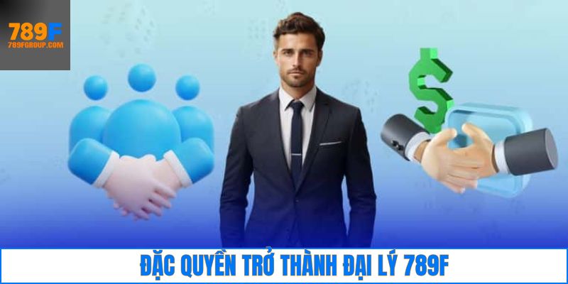 Những quyền lợi đặc biệt của đối tác 789F