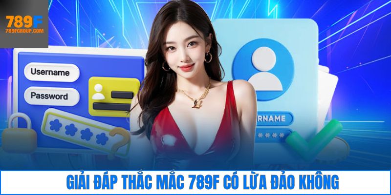 Đính chính về thắc mắc 789F có lừa đảo không