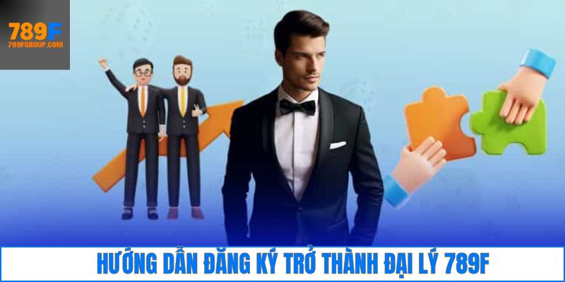 Các bước cần thực hiện để đăng ký trở thành đại lý