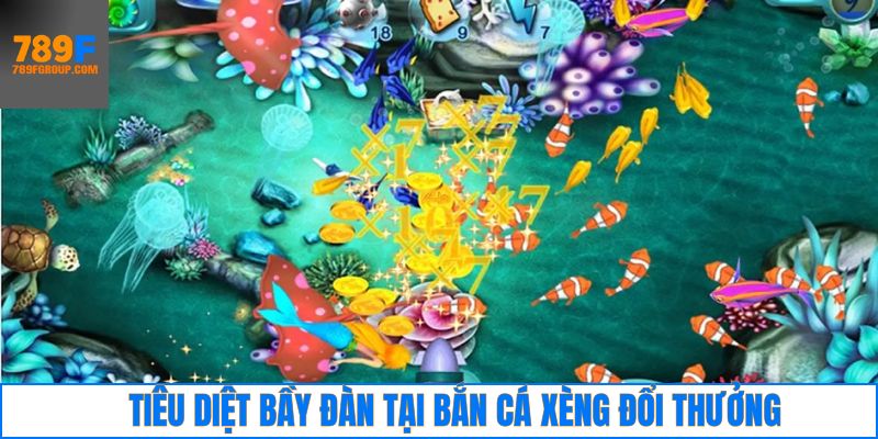 Tiêu diệt bầy đàn khi chơi săn cá xèng